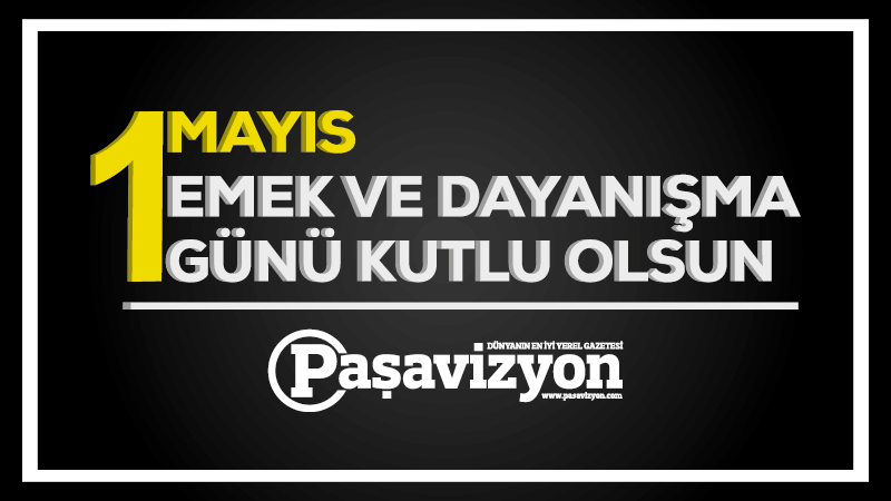 1 MAYIS KUTLU OLSUN