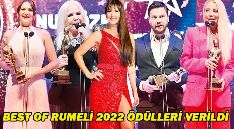 BEST OF RUMELİ ÖDÜLLERİ VERİLDİ
