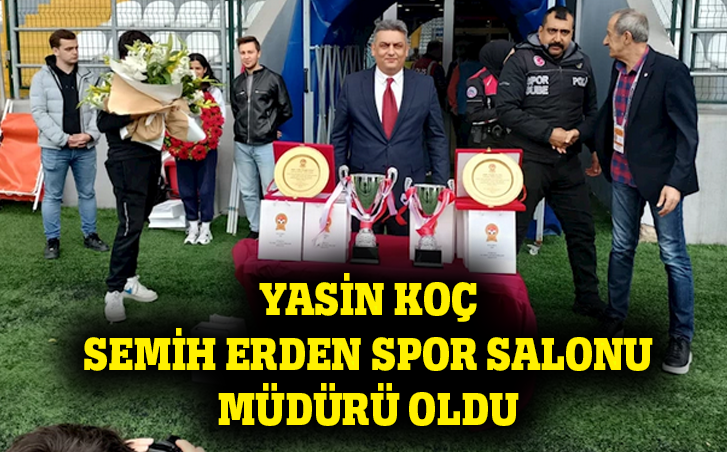 YENİ MÜDÜR YASİN KOÇ