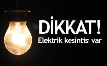 DİKKAT ELEKTRİKLER KESİLECEK