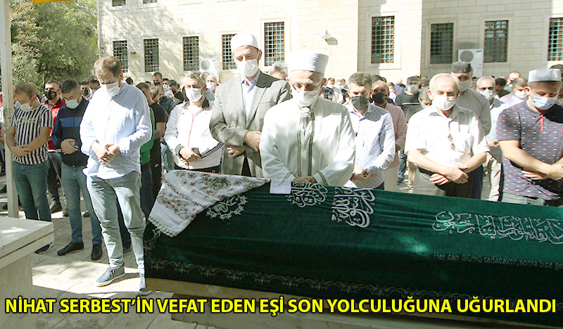 NİHAT SERBEST’İN ACI GÜNÜ