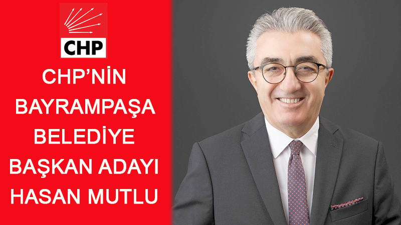 CHP, BAYRAMPAŞA’DA ‘MUTLU’ DEDİ