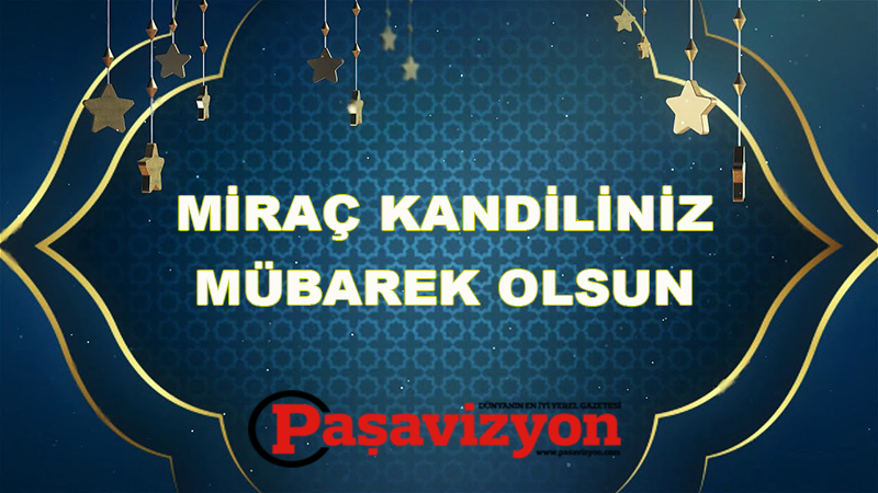 MİRAÇ KANDİLİMİZ MÜBAREK OLSUN