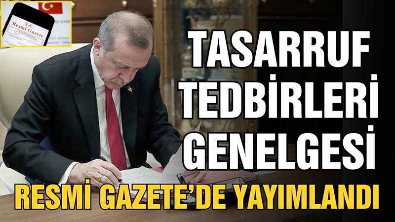 TASARRUF TEDBİRLERİ RESMİ GAZETE’DE