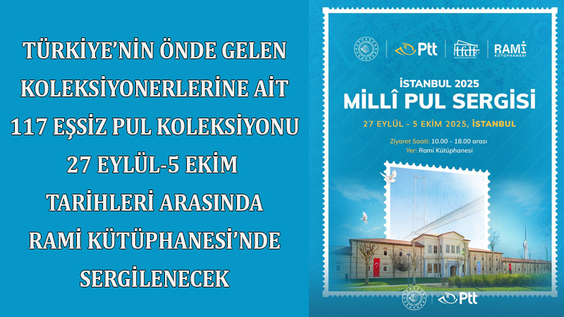 TÜRKİYE MİLLİ PUL SERGİSİ BAŞLIYOR