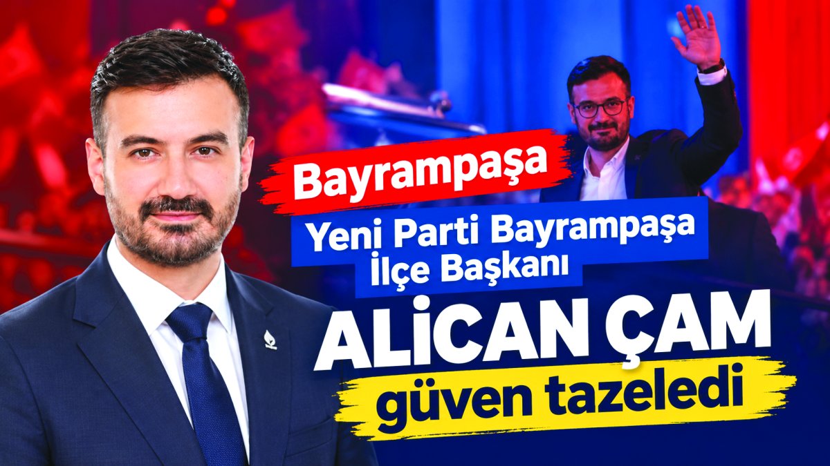 Yeni Parti Bayrampaşa'da Alican Çam'la yola devam